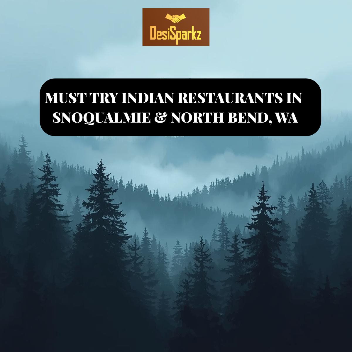 Must-Try Indian Restaurants in Snoqualmie & North Bend, WA